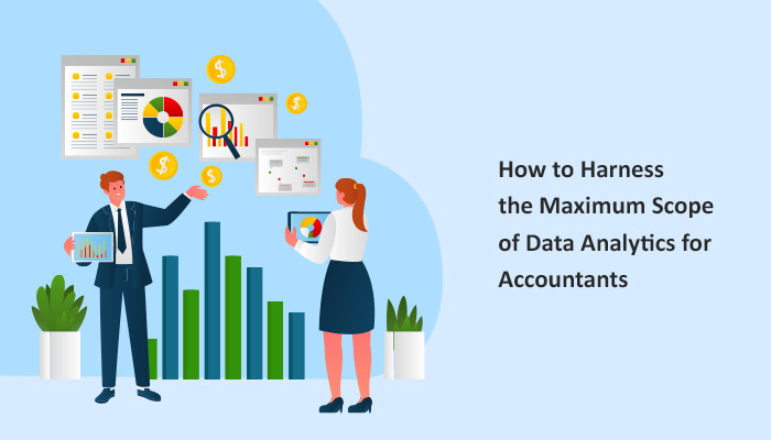 How to Harness the Maximum Scope of Data Analytics for Accountants
