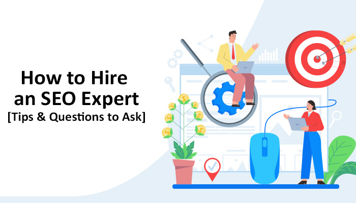 Hire an SEO Expert like a Pro with these Tips and Questions